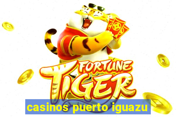 casinos puerto iguazu